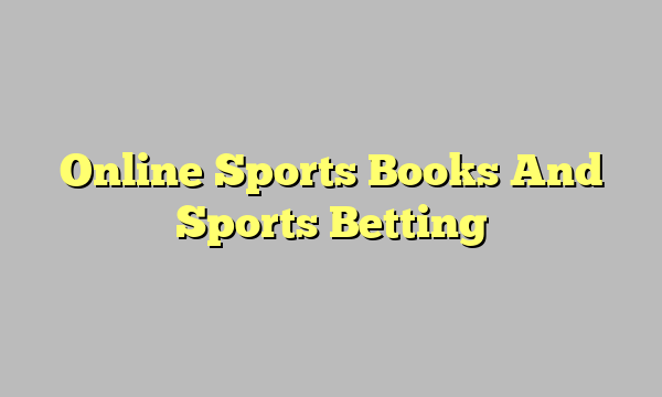 Online Sports Books And Sports Betting