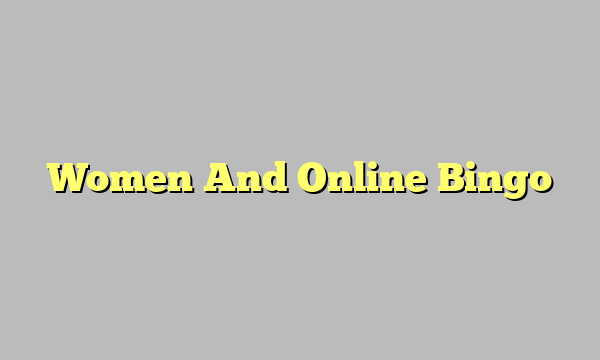 Women And Online Bingo